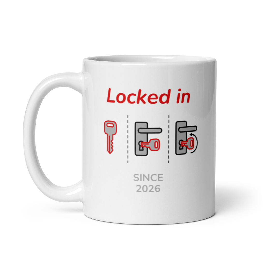 Locked in Since 2026 White Glossy Mug - 11 oz, 15 oz, 20 oz Ceramic with Minimalist Graphic Design Dishwasher & Microwave Safe