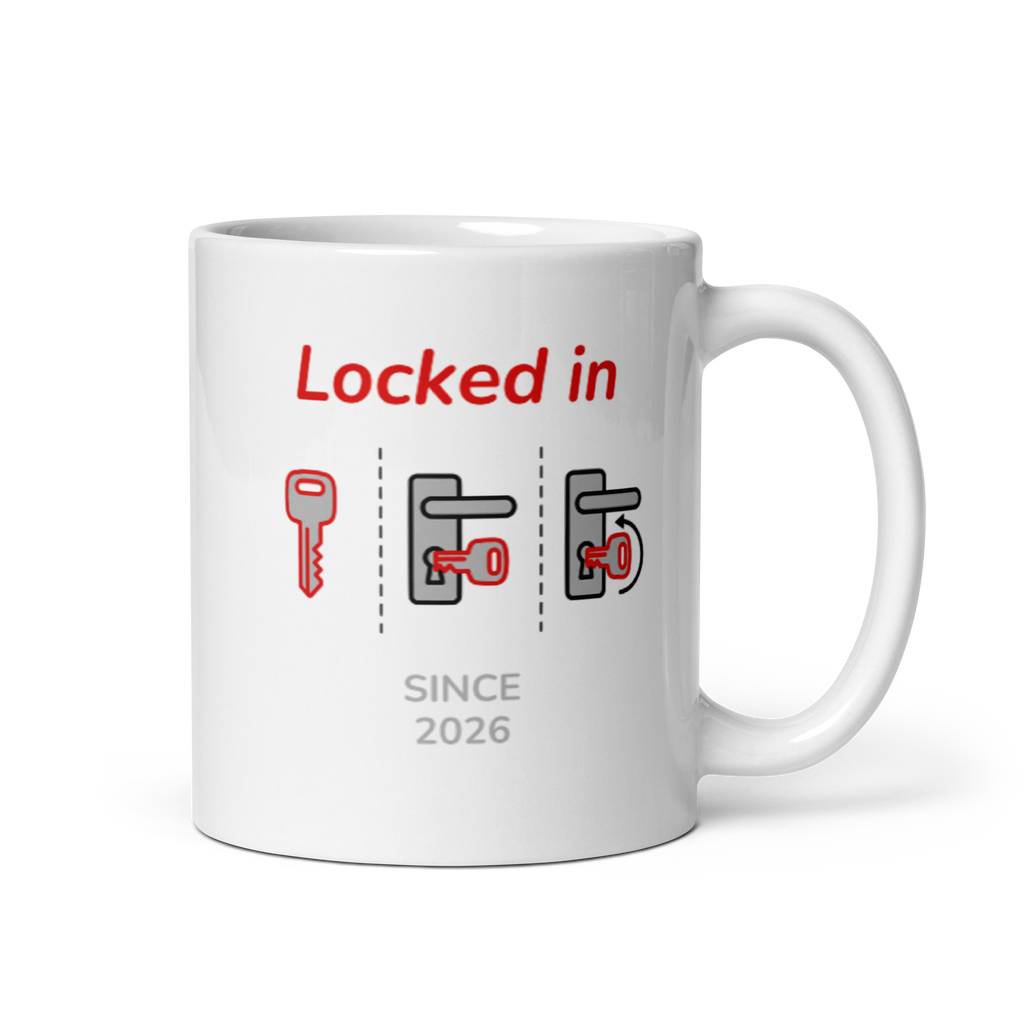 Locked in Since 2026 White Glossy Mug - 11 oz, 15 oz, 20 oz Ceramic with Minimalist Graphic Design Dishwasher & Microwave Safe