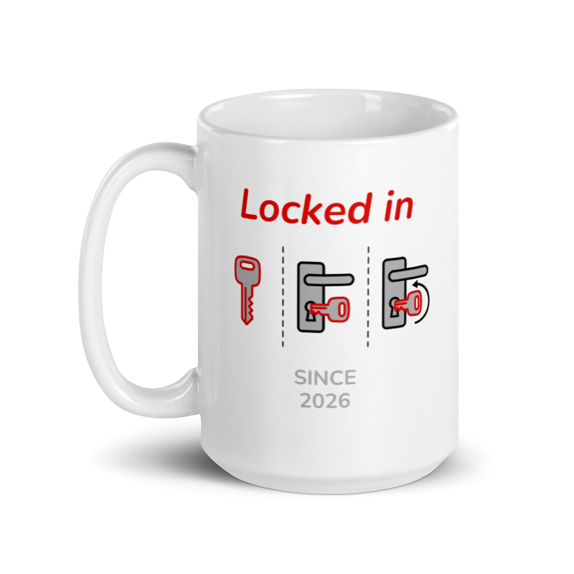 Locked in Since 2026 White Glossy Mug - 11 oz, 15 oz, 20 oz Ceramic with Minimalist Graphic Design Dishwasher & Microwave Safe