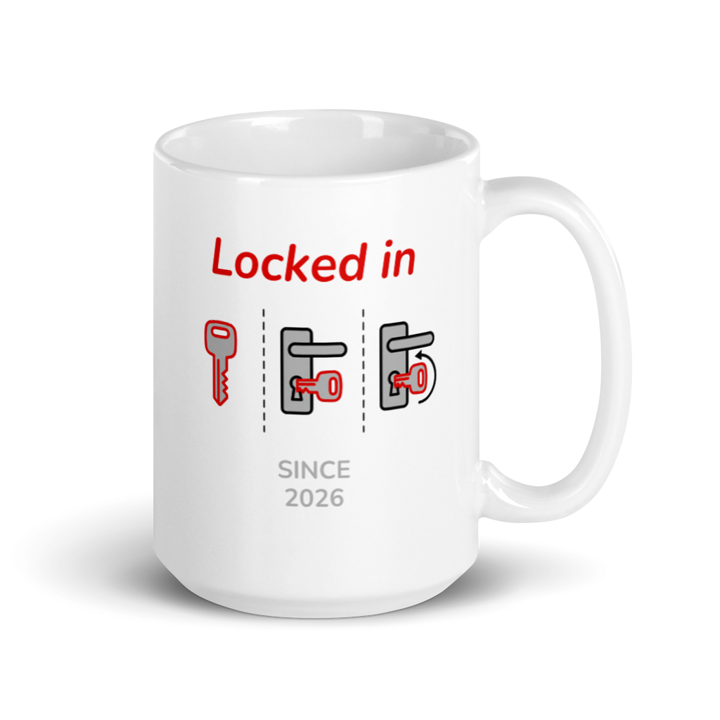 Locked in Since 2026 White Glossy Mug - 11 oz, 15 oz, 20 oz Ceramic with Minimalist Graphic Design Dishwasher & Microwave Safe