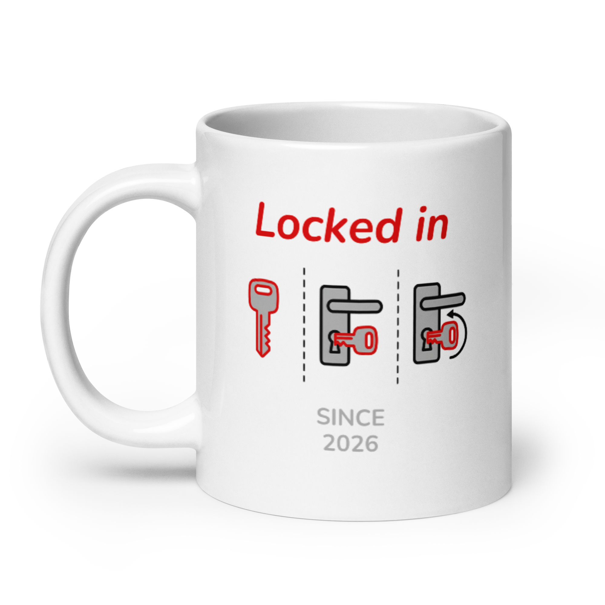 Locked in Since 2026 White Glossy Mug - 11 oz, 15 oz, 20 oz Ceramic with Minimalist Graphic Design Dishwasher & Microwave Safe